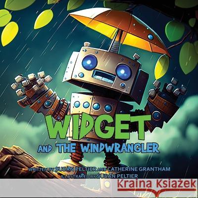 Widget and the Windwrangler Susan Peltier Catherine Grantham  9781088173572 IngramSpark - książka