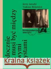 Widocznie tak musi być między żywymi artystami Jerzy Jarocki, Tadeusz Różewicz 9788367186797 Warstwy - książka