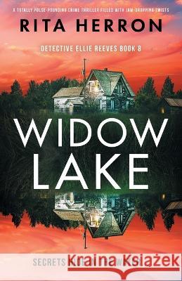 Widow Lake: A totally pulse-pounding crime thriller filled with jaw-dropping twists Rita Herron   9781837904242 Bookouture - książka