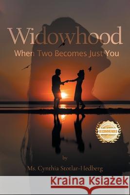 Widowhood: When Two Becomes Just You Cynthia Stotlar-Hedberg 9781965732960 Workbook Press - książka
