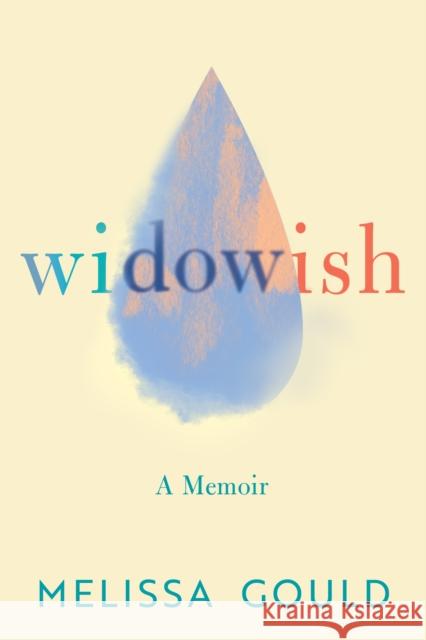 Widowish: A Memoir Melissa Gould 9781542018760 Amazon Publishing - książka