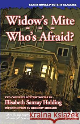 Widow's Mite / Who's Afraid Elisabeth Sanxay Holding, Gregory Shepard 9781944520342 Stark House Press - książka