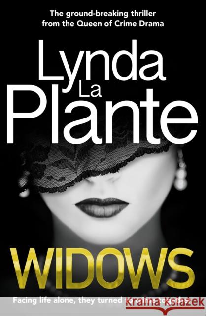 Widows: Now a major Netflix film Lynda La Plante   9781785763328 Zaffre - książka