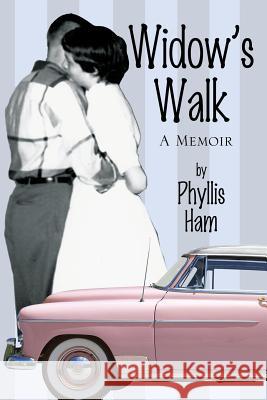 Widow's Walk: A Memoir Phyllis Ham 9781478737223 Outskirts Press - książka