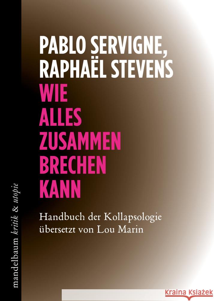 Wie alles zusammenbrechen kann Servigne, Pablo, Stevens, Raphaël 9783854769200 Mandelbaum - książka