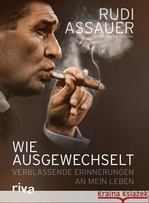 Wie ausgewechselt : Verblassende Erinnerungen an mein Leben Strasser, Patrick; Assauer, Rudi 9783742311658 riva Verlag - książka