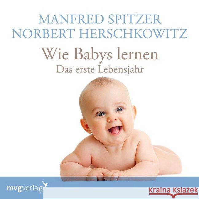 Wie Babys lernen - das erste Jahr, 1 Audio-CD : Lesung Spitzer, Manfred; Herschkowitz, Norbert 9783747400128 mvg Verlag - książka