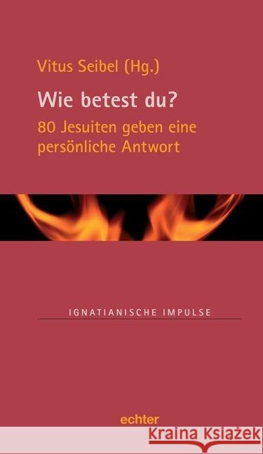 Wie betest du? : 80 Jesuiten geben eine persönliche Antwort  9783429038496 Echter - książka