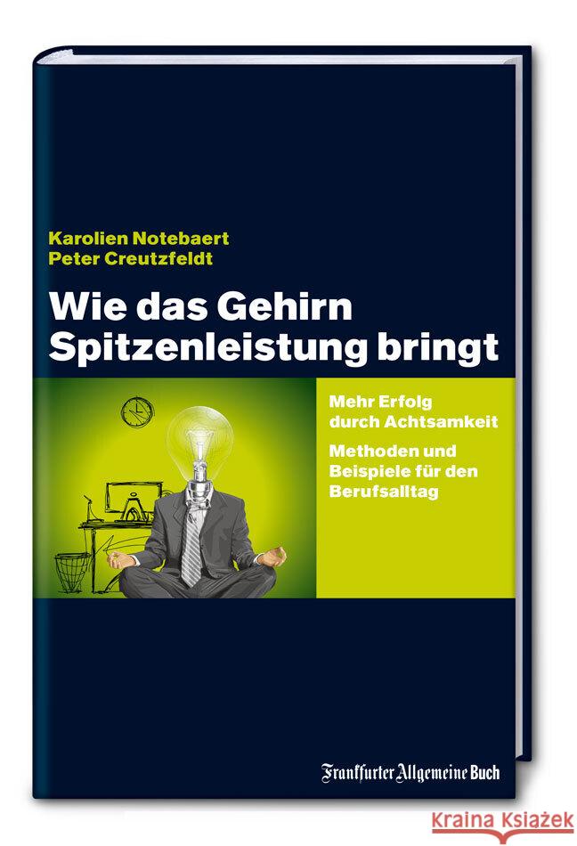 Wie das Gehirn Spitzenleistung bringt Notebaert, Karolien, Creutzfeldt, Peter 9783962510992 Frankfurter Allgemeine Buch - książka