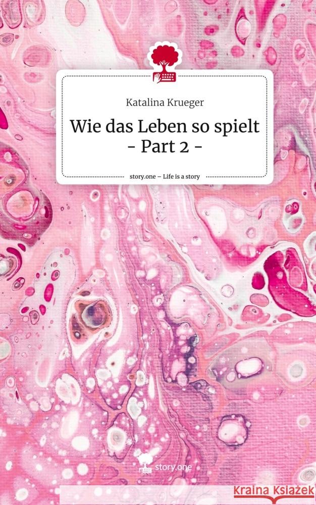 Wie das Leben so spielt - Part 2 -. Life is a Story - story.one Krueger, Katalina 9783711533630 story.one publishing - książka