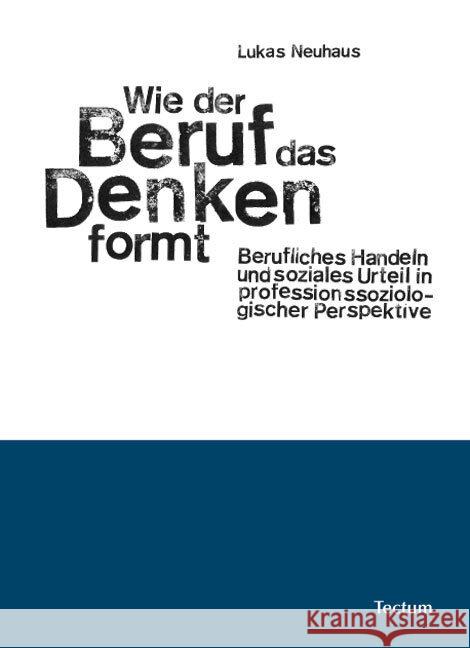 Wie der Beruf das Denken formt Neuhaus, Lukas 9783828825079 Tectum-Verlag - książka