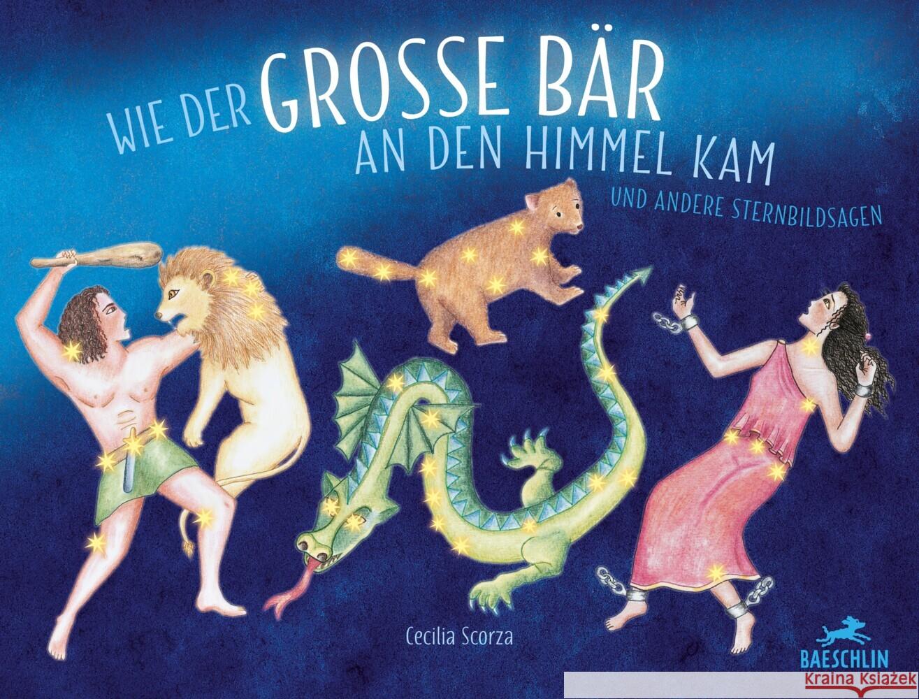 Wie der grosse Bär an den Himmel kam Scorza, Cecilia 9783038930426 Baeschlin - książka