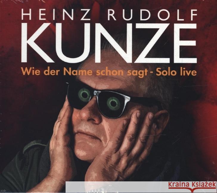 Wie der Name schon sagt - Solo Live, 2 Audio-CD Kunze, Heinz Rudolf 4251601200573 Meadow Lake Music - książka