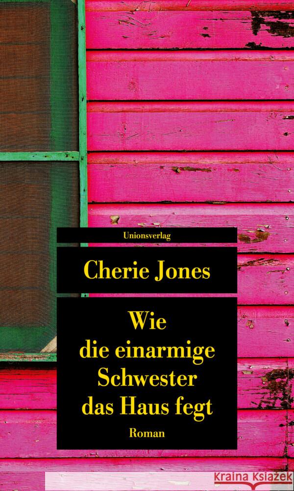 Wie die einarmige Schwester das Haus fegt Jones, Cherie 9783293209978 Unionsverlag - książka