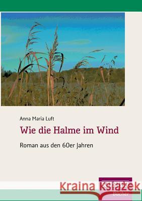 Wie die Halme im Wind Luft, Anna Maria 9783849503345 Tredition - książka