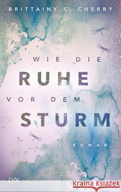Wie die Ruhe vor dem Sturm : Roman Cherry, Brittainy C. 9783736312791 LYX - książka
