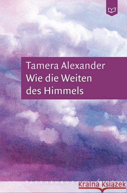 Wie die Weiten des Himmels Alexander, Tamera 9783963620102 Francke-Buchhandlung - książka