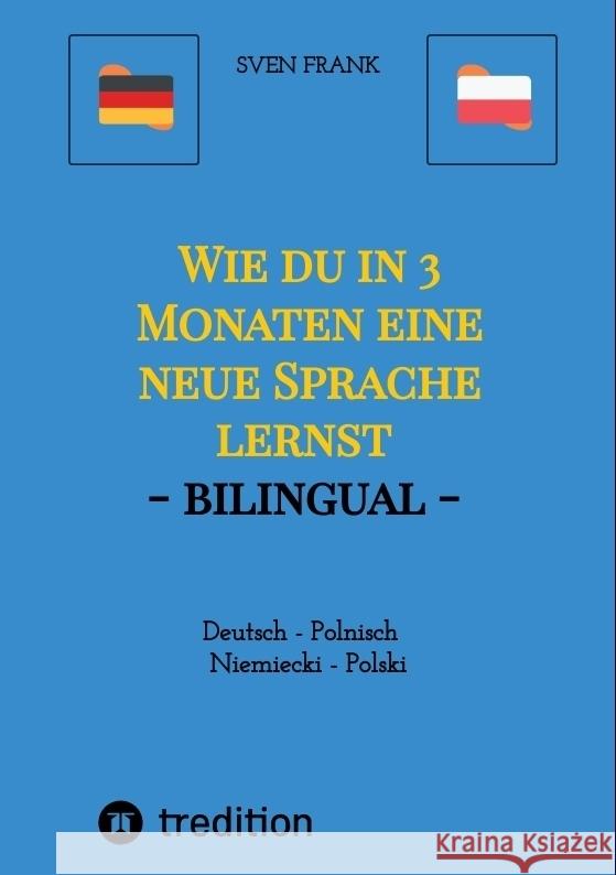 Wie du in 3 Monaten eine neue Sprache lernst - bilingual Frank, Sven 9783384029157 tredition - książka