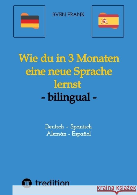 Wie du in 3 Monaten eine neue Sprache lernst - bilingual Frank, Sven 9783384029416 tredition - książka