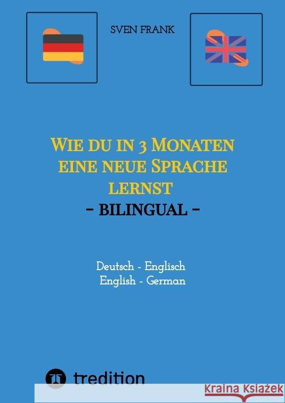 Wie du in 3 Monaten eine neue Sprache lernst - bilingual Frank, Sven 9783384045904 tredition - książka