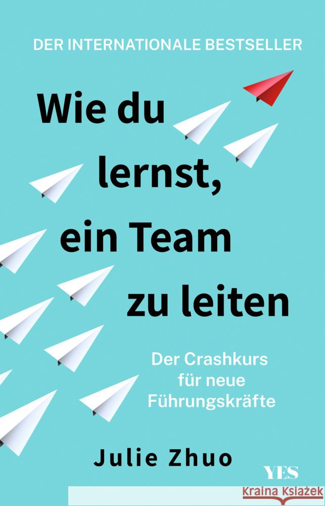 Wie du lernst, ein Team zu leiten Zhuo, Julie 9783969052259 Yes Publishing - książka