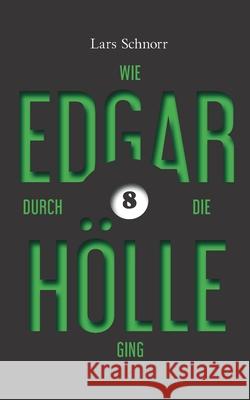 Wie Edgar durch die Hölle ging Lars Schnorr 9783948870379 Musingal Verlag Cottbus - książka