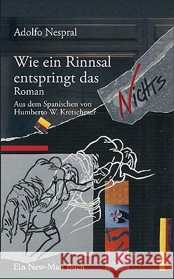 Wie ein Rinnsal entspringt das Nichts Adolfo Nespral 9783833406805 Books on Demand - książka