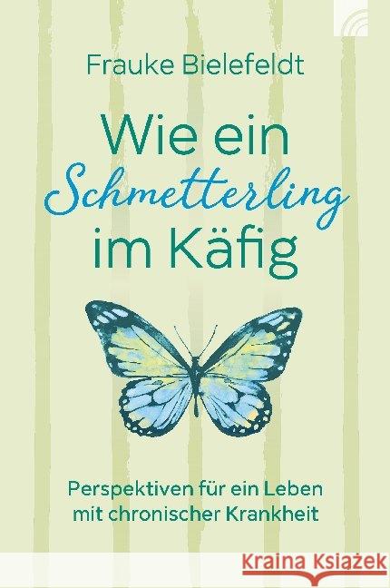 Wie ein Schmetterling im Käfig Bielefeldt, Frauke 9783765521010 Brunnen-Verlag, Gießen - książka