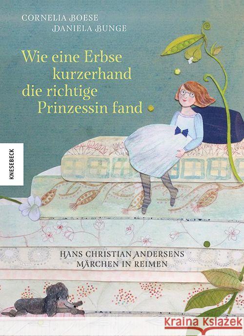 Wie eine Erbse kurzerhand die richtige Prinzessin fand Boese, Cornelia 9783957287458 Knesebeck - książka