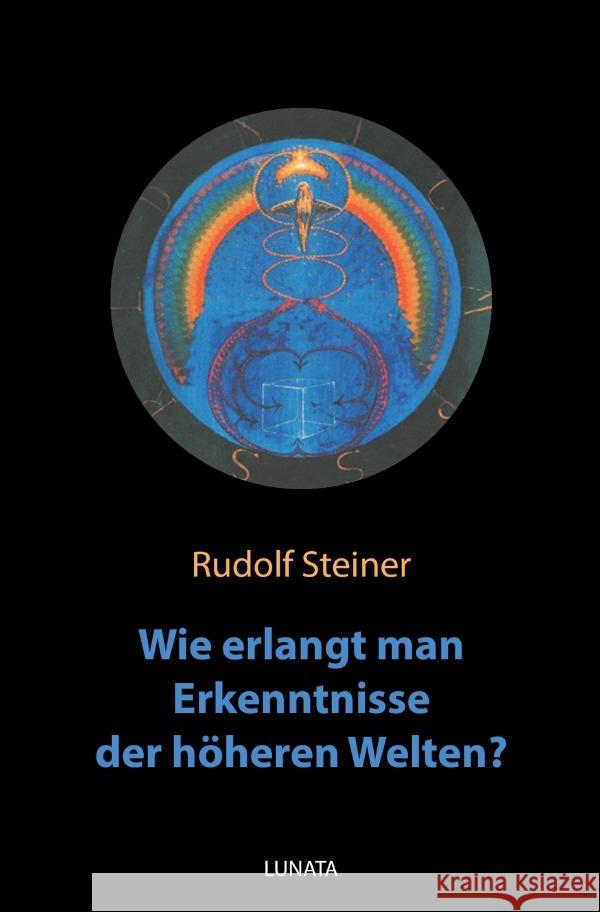 Wie erlangt man Erkenntnisse der hoheren Welten? Steiner, Rudolf 9783752943054 epubli - książka