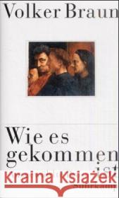 Wie es gekommen ist Braun, Volker 9783518413098 Suhrkamp Verlag - książka