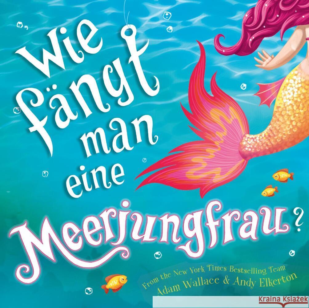 Wie fängt man eine Meerjungfrau? Wallace, Adam 9783948638917 Adrian Verlag - książka