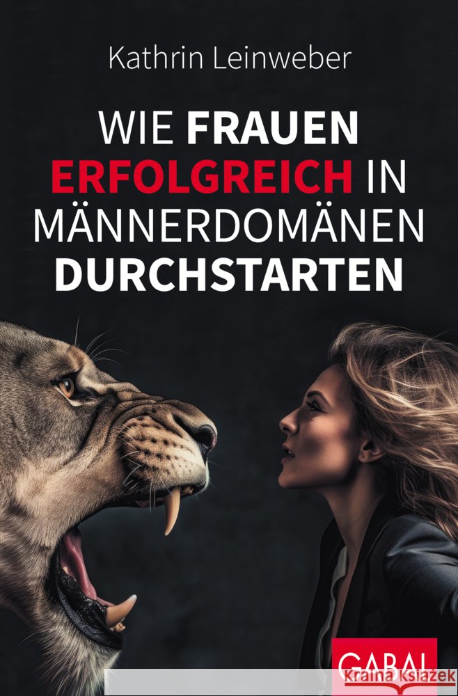 Wie Frauen erfolgreich in Männerdomänen durchstarten Leinweber, Kathrin 9783967391862 GABAL - książka