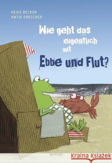 Wie geht das eigentlich mit Ebbe und Flut? Becker, Heike 9783804213821 Boyens Buchverlag - książka