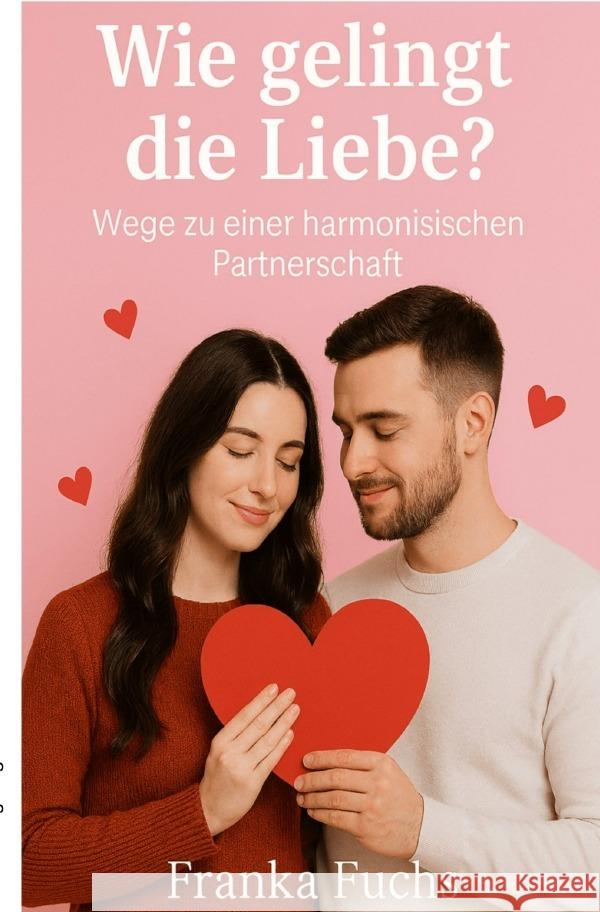 Wie gelingt die Liebe ? Fuchs, Franka 9783565013029 epubli - książka