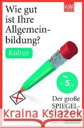 Wie gut ist Ihre Allgemeinbildung? Kultur : Der große SPIEGEL-Wissenstest zum Mitmachen  9783462043679 Kiepenheuer & Witsch - książka