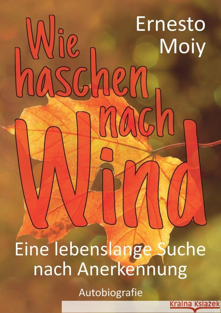 Wie haschen nach Wind Moiy, Ernesto 9783347784451 tredition - książka