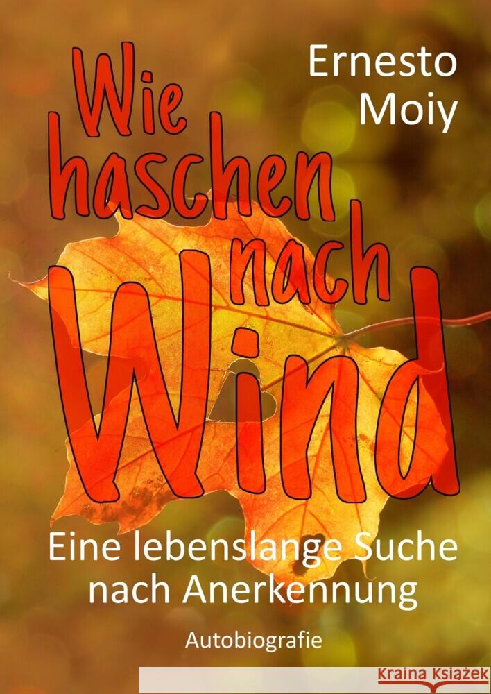 Wie haschen nach Wind Moiy, Ernesto 9783347784468 tredition - książka