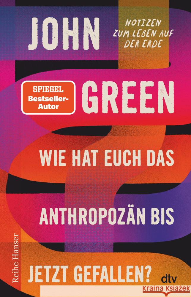 Wie hat euch das Anthropozän bis jetzt gefallen? Green, John 9783423627658 DTV - książka