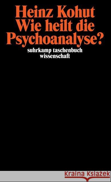 Wie heilt die Psychoanalyse? Kohut, Heinz 9783518283868 Suhrkamp - książka