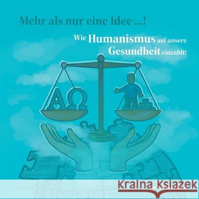 Wie Humanismus auf unsere Gesundheit einzahlt!: Interview mit Dr. Tobias Gantner Vera Ans?n 9783769328066 Bod - Books on Demand - książka