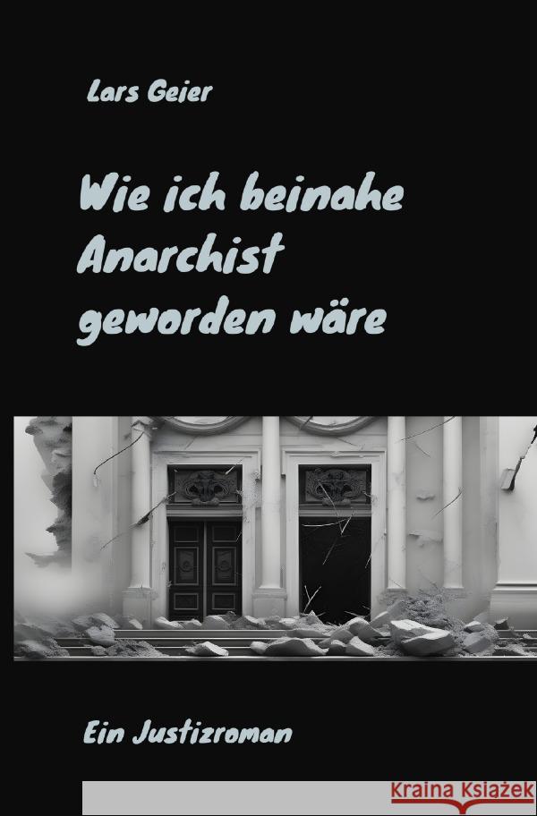 Wie ich beinahe Anarchist geworden wäre Geier, Lars 9783758477249 epubli - książka