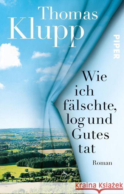 Wie ich fälschte, log und Gutes tat : Roman Klupp, Thomas 9783492315074 Piper - książka