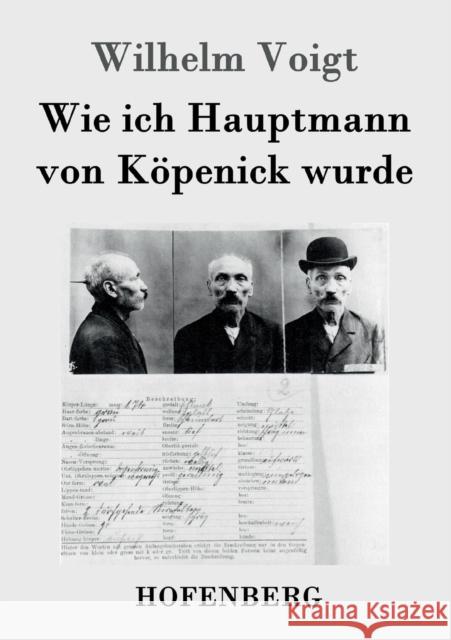 Wie ich Hauptmann von Köpenick wurde Wilhelm Voigt   9783843049887 Hofenberg - książka