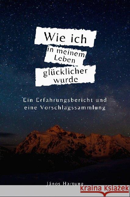 Wie ich in meinem Leben glücklicher wurde Hartung, János 9783752989731 epubli - książka