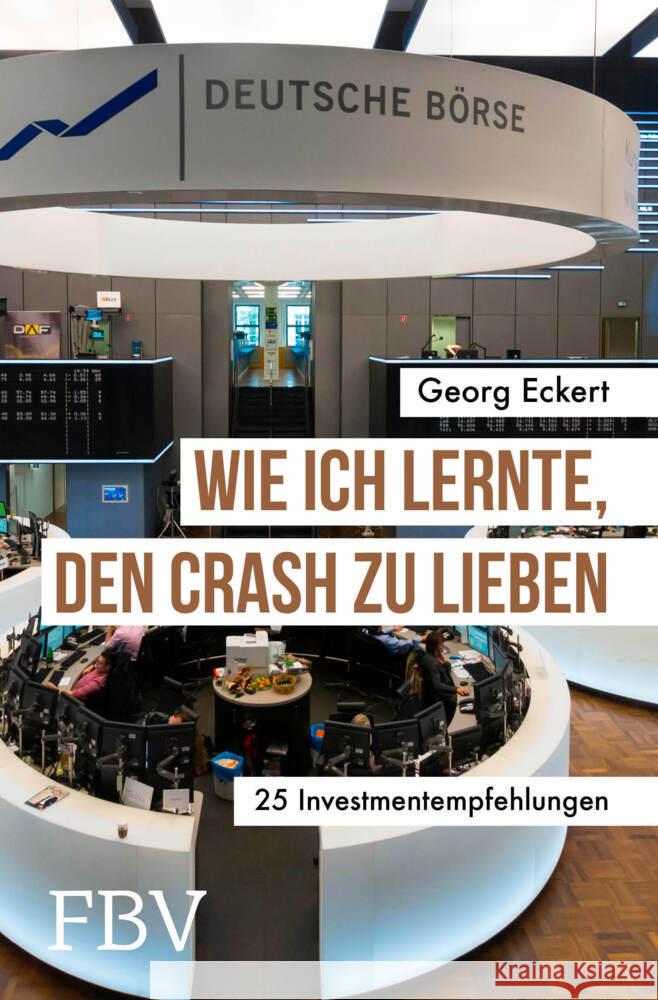 Wie ich lernte, den Crash zu lieben Eckert, Georg 9783959724012 FinanzBuch Verlag - książka