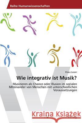 Wie integrativ ist Musik? Lasser, Klaus 9783639487763 AV Akademikerverlag - książka