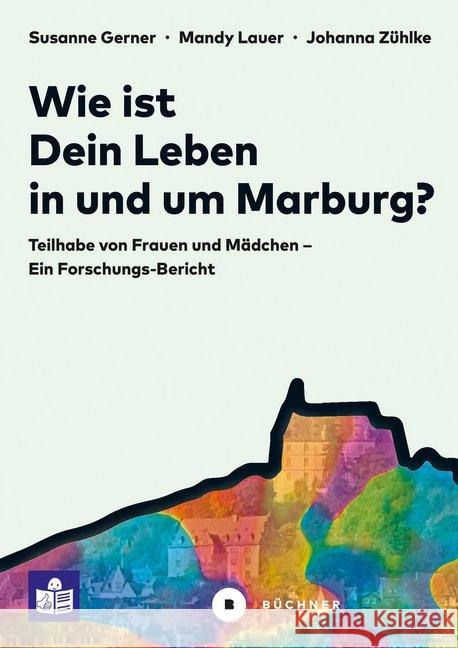 Wie ist Dein Leben in und um Marburg? Gerner, Susanne, Lauer, Mandy, Zühlke, Johanna 9783963172168 Büchner Verlag - książka