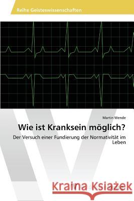 Wie ist Kranksein möglich? Wende Martin 9783639841657 AV Akademikerverlag - książka