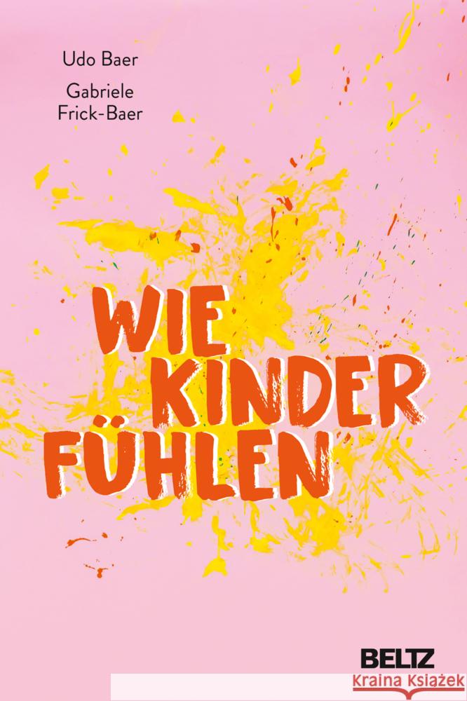 Wie Kinder fühlen Baer, Udo, Frick-Baer, Gabriele 9783407866622 Beltz - książka